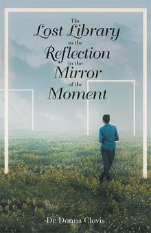 The Lost Library as the Reflection in the Mirror of the Moment
