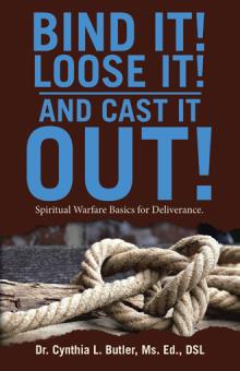 Bind It! Loose It! And Cast It Out!