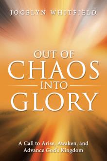 Out of Chaos into Glory