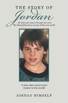 The story of Jordan...88 miles per hours through the stars  The Manchild and is version of the new world  A true time travel story