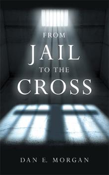 From Jail to the Cross