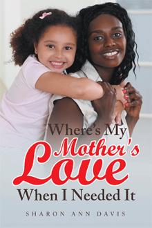 Where’s My Mother’s Love When I Needed It