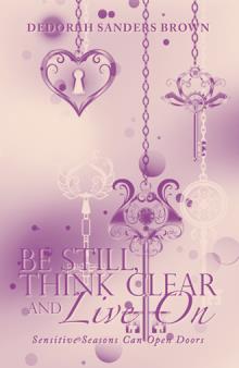 Be Still, Think Clear and Live On