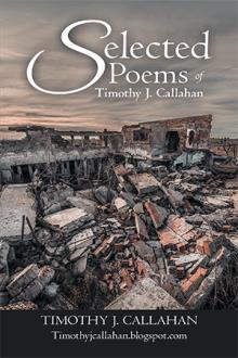 Selected Poems of Timothy J. Callahan