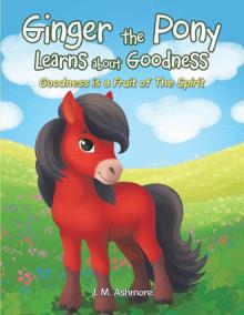 Ginger the Pony Learns about Goodness