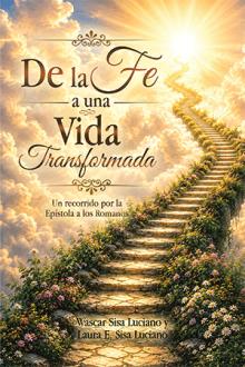 De la Fe a una Vida Transformada