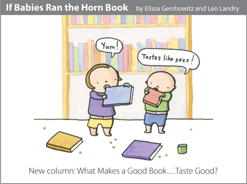 If Babies Ran the Horn Book...New column: What Makes a Good Book...Taste Good?