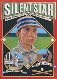 Silent Star: The Story of Deaf Major Leager William Hoy
