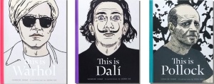 Review of This Is Dalí, This Is Pollock, and This Is Warhol