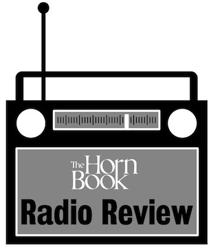 Horn Book Radio Review