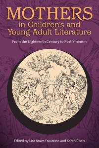 Review of Mothers in Children’s and Young Adult Literature: From the Eighteenth Century to Postfeminism