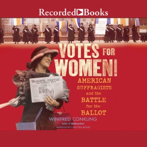 Review of Votes for Women: American Suffragists and the Battle for the Ballot audiobook