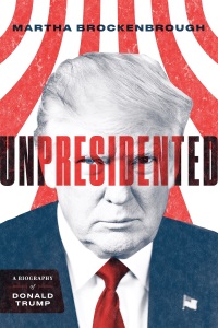 Review of Unpresidented: A Biography of Donald Trump