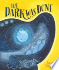 The Dark Was Done