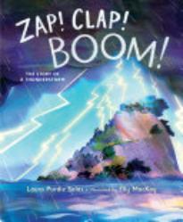 Zap! Clap! Boom!: The Story of a Thunderstorm 