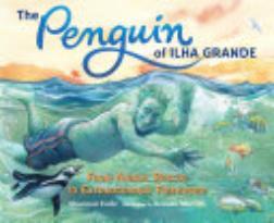 The Penguin of Ilha Grande:From Animal Rescue to Extraordinary Friendship 