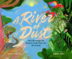 A River of Dust: The Life-Giving Link Between North Africa and the Amazon 