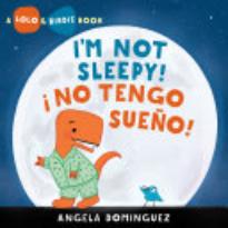 I’m Not Sleepy! / ¡No tengo sueño! 