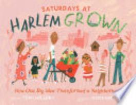 Review of Saturdays at Harlem Grown: How One Big Idea Transformed a Neighborhood