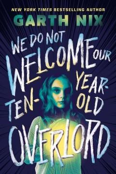 Review of We Do Not Welcome Our Ten-Year-Old Overlord