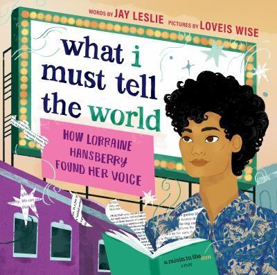 Review of What I Must Tell the World: How Lorraine Hansberry Found Her Voice
