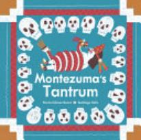Montezuma’s Tantrum 