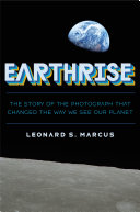 Review of Earthrise: The Story of the Photograph That Changed the Way We See Our Planet