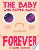 The Baby Who Stayed Awake Forever 