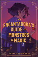 Review of An Encantadora’s Guide to Monstros & Magic