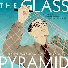Review of The Glass Pyramid: A Story of the Louvre Museum and Architect I. M. Pei