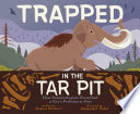 Review of Trapped in the Tar Pit: How Paleontologists Unearthed a City’s Prehistoric Past
