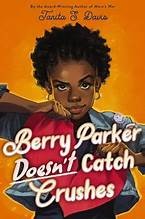 Review of Berry Parker Doesn’t Catch Crushes