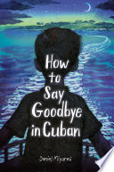 Review of How to Say Goodbye in Cuban