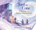 Review of Just in Case: Saving Seeds in the Svalbard Global Seed Vault