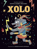 Xolo: How One Good Dog/God Saved Humankind 