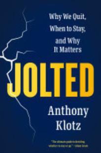 Jolted: Why We Quit, When To Stay, and Why It Matters