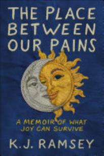 The Place Between Our Pains: A Memoir of What Joy Can Survive