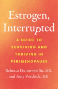 Estrogen, Interrupted: A Guide to Surviving and Thriving in Perimenopause