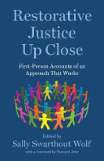 Restorative Justice Up Close: First-Person Accounts of an Approach That Works