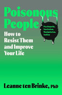 Poisonous People: How To Resist Them and Improve Your Life
