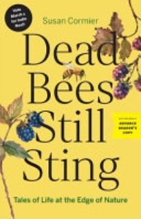 Dead Bees Still Sting: Tales of Life at the Edge of Nature