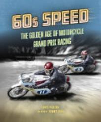 ’60s Speed: The Golden Age of Motorcycle Grand Prix Racing