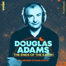 Douglas Adams: The Ends of the Earth