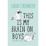 This Is My Brain on Boys