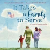 It Takes a Family to Serve: A Tribute to Military Families