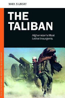 The Taliban: Afghanistan's Most Lethal Insurgents