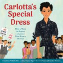 Carlotta’s Special Dress: How a Walk to School Changed Civil Rights History