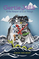 Gertie Milk and the Keeper of Lost Things