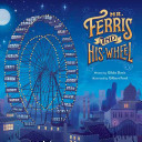 Mr. Ferris and His Wheel