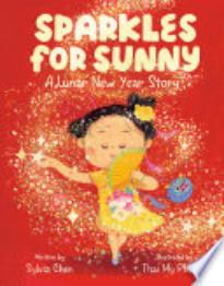 Sparkles for Sunny: A Lunar New Year Story